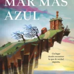 La Casa en el Mar más Azul - Lectura Conjunta Mayo 2025 - La Biblioteca del Scriptorium