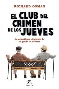 Lectura conjunta Octubre 2025: El Club del crimen de los jueves - Richard Osman 1 El club del crimen de los jueves - La biblioteca scriptorium