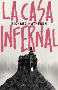Lectura conjunta Noviembre 2025: La casa infernal - Richard Matheson 1 La casa infernal - La Biblioteca del Scriptorium